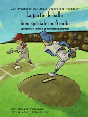 cover image of La partie de balle bien spéciale, en Acadie (MOM'S CHOICE AWARDS, En l'honneur de l'excellence)